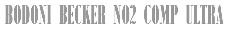 Bodoni Becker No2 Comp Ultra