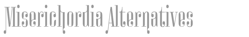 Miserichordia Alternatives