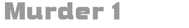 Murder 1
