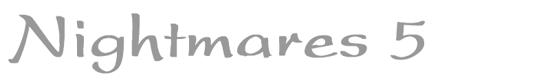 Nightmares 5
