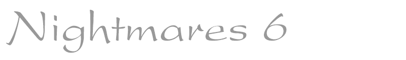 Nightmares 6