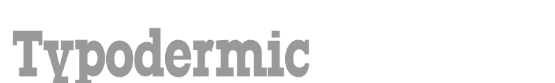 Typodermic