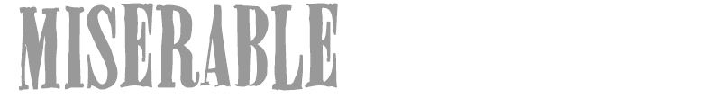 Miserable