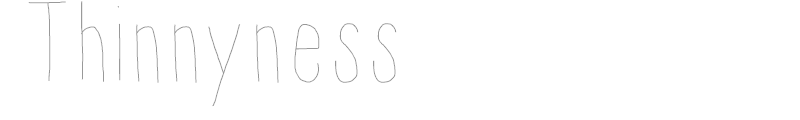 Thinnyness