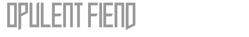 Opulent Fiend