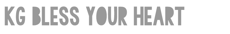 KG Bless Your Heart