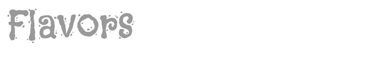 Flavors