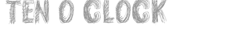 Ten O Clock
