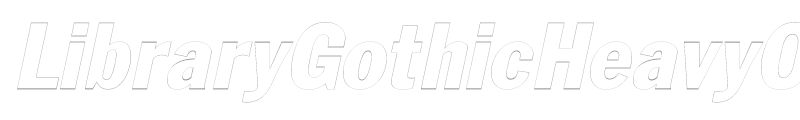 LibraryGothicHeavyOutline