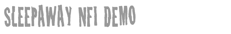 Sleepaway NFI Demo