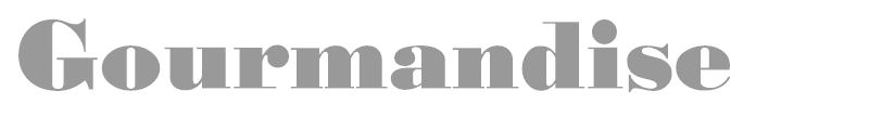 Gourmandise
