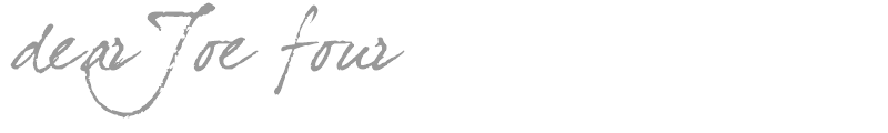dearJoe four