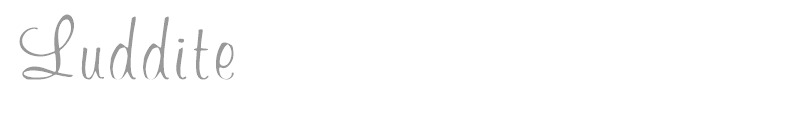 Luddite