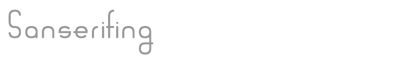 Sanserifing