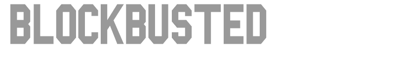 Blockbusted