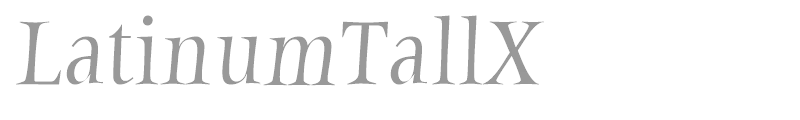 Latinum Tall X