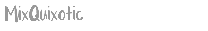 Mix Quixotic