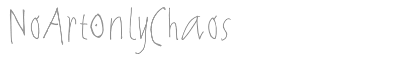 No Art Only Chaos