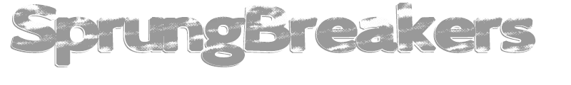 Sprung Breakers
