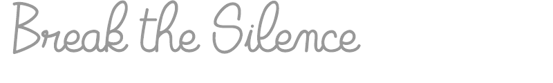 Break Lhe Silence