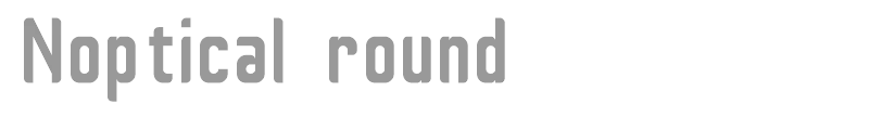 Noptical round