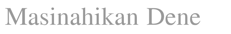 Masinahikan Dene