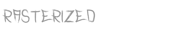 Rasterized