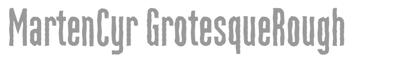 MartenCyr GrotesqueRough