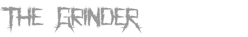 The Grinder