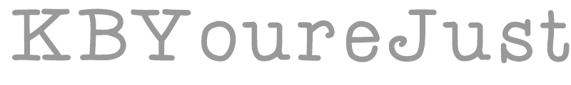 KBYoureJustMyType