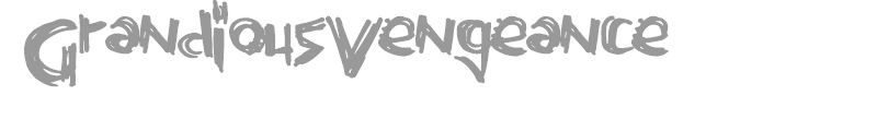 Grandious Vengeance