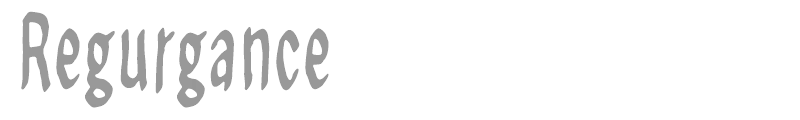 Regurgance