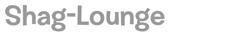 Shag-Lounge