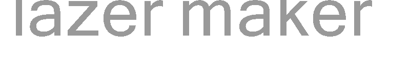 lazer maker