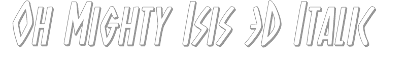 Oh Mighty Isis