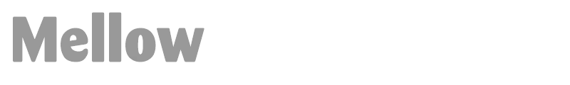 Mellow