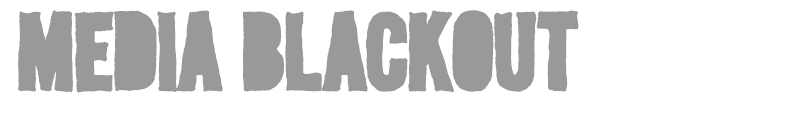 Media Blackout