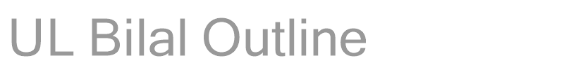 UL Bilal Outline