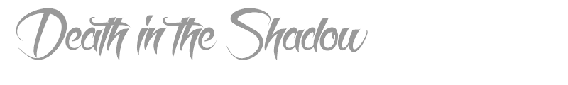 Death In The Shadow