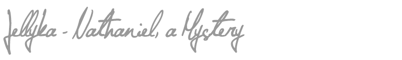 Jellyka - Nathaniel, a Mystery