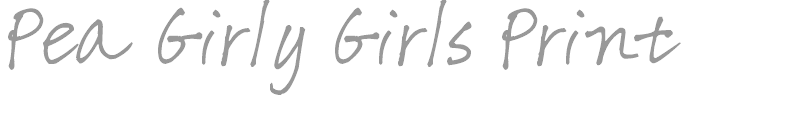 Pea Girly Girls Print