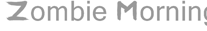 Zombie Morning