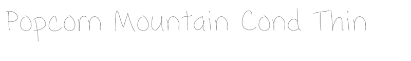 Popcorn Mountain Cond Thin