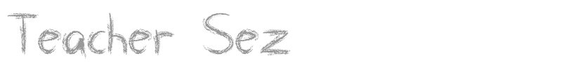 Teacher Sez