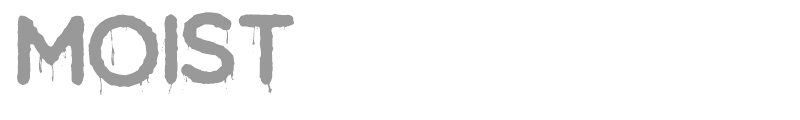 Moist