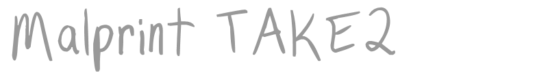 Malprint TAKE2