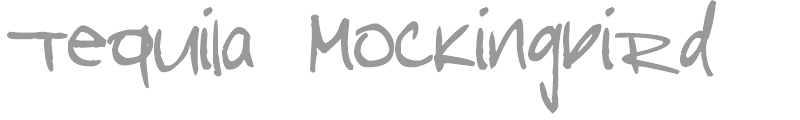 Tequila Mockingbird