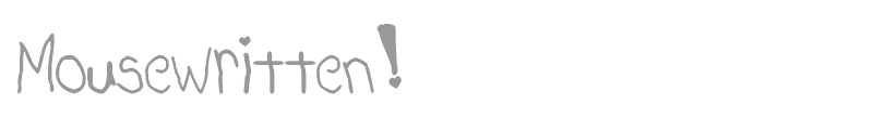 MouseWritten!