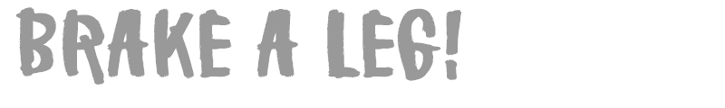Brake A Leg