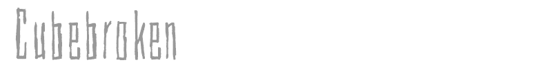 Cubebroken